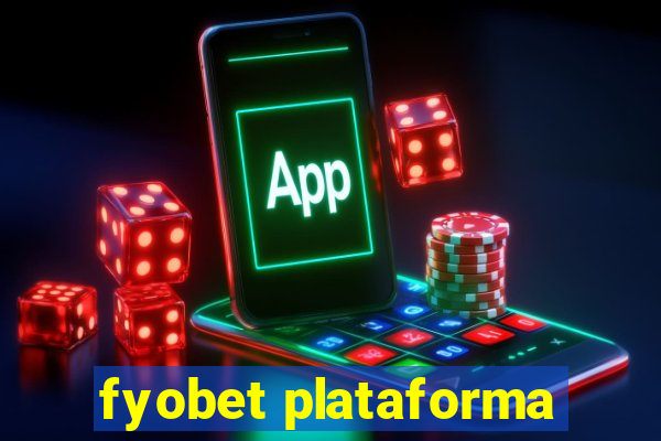 fyobet plataforma